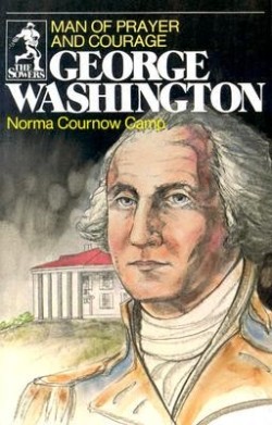 9780915134250 George Washington : Man Of Prayer And Courage